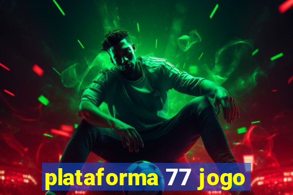 plataforma 77 jogo